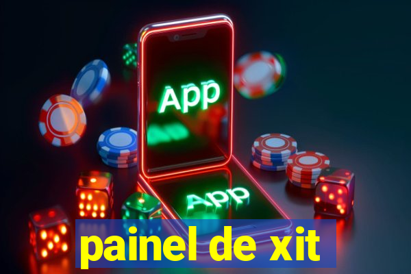 painel de xit